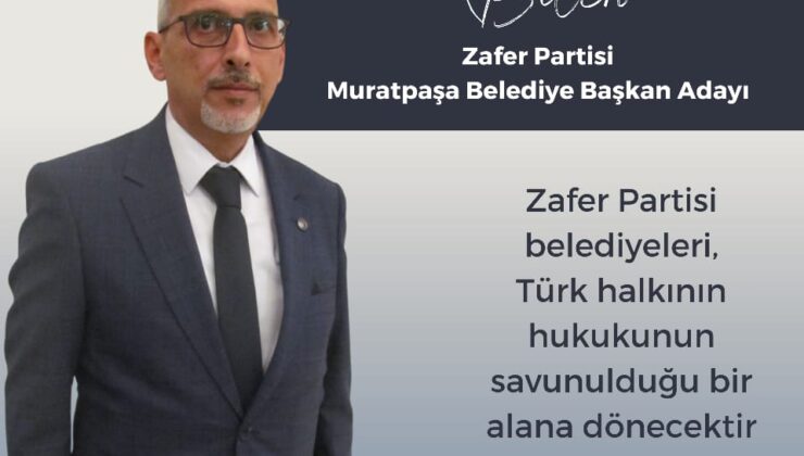 Zafer Partisi Muratpaşa Adayı Hasan BİLEN